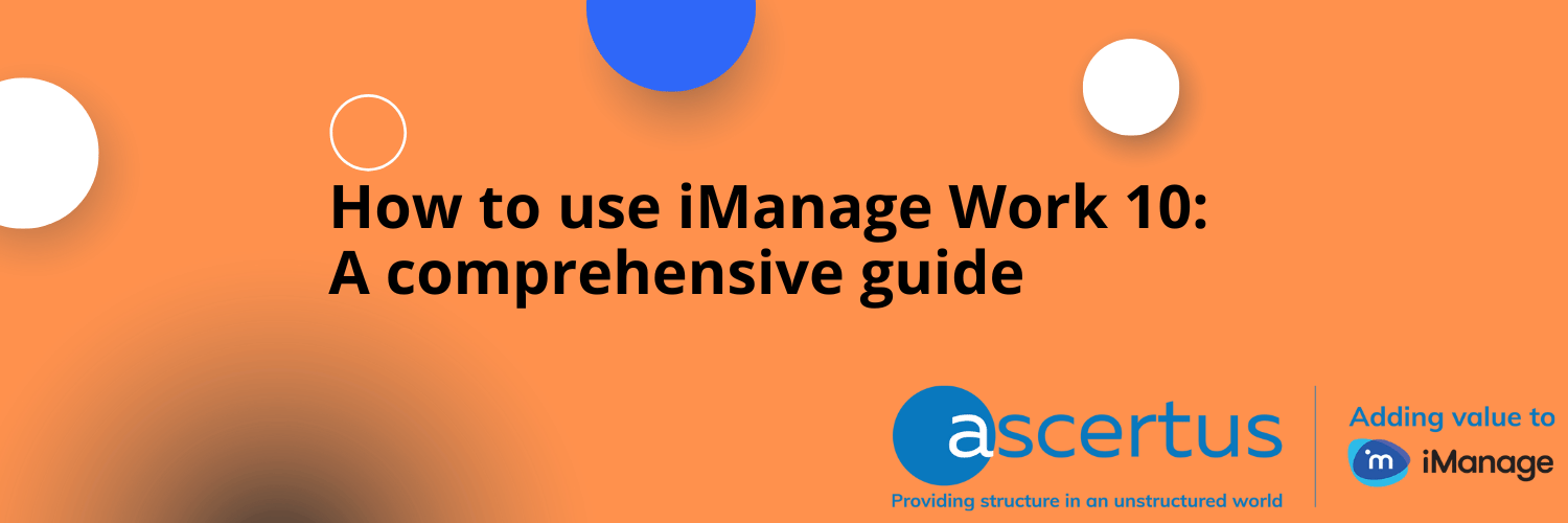 How to use iManage Work 10: A comprehensive guide