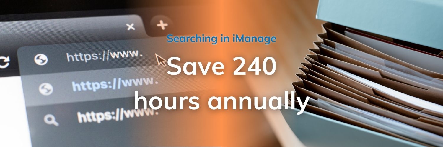 iManage search can save you 240 hours annually