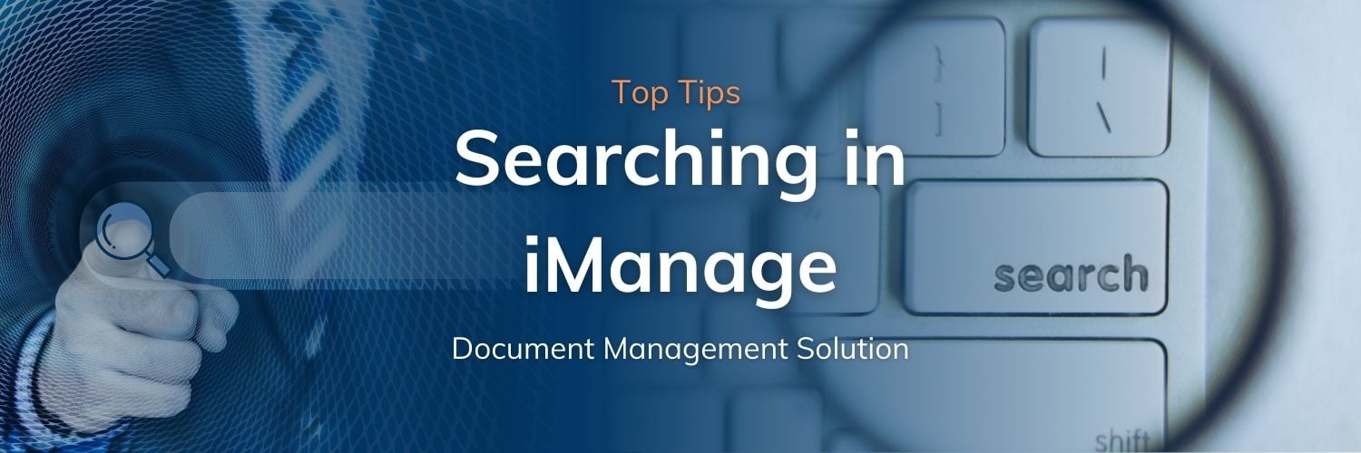 Top Tips - Ep 2 - Searching in iManage Work 10